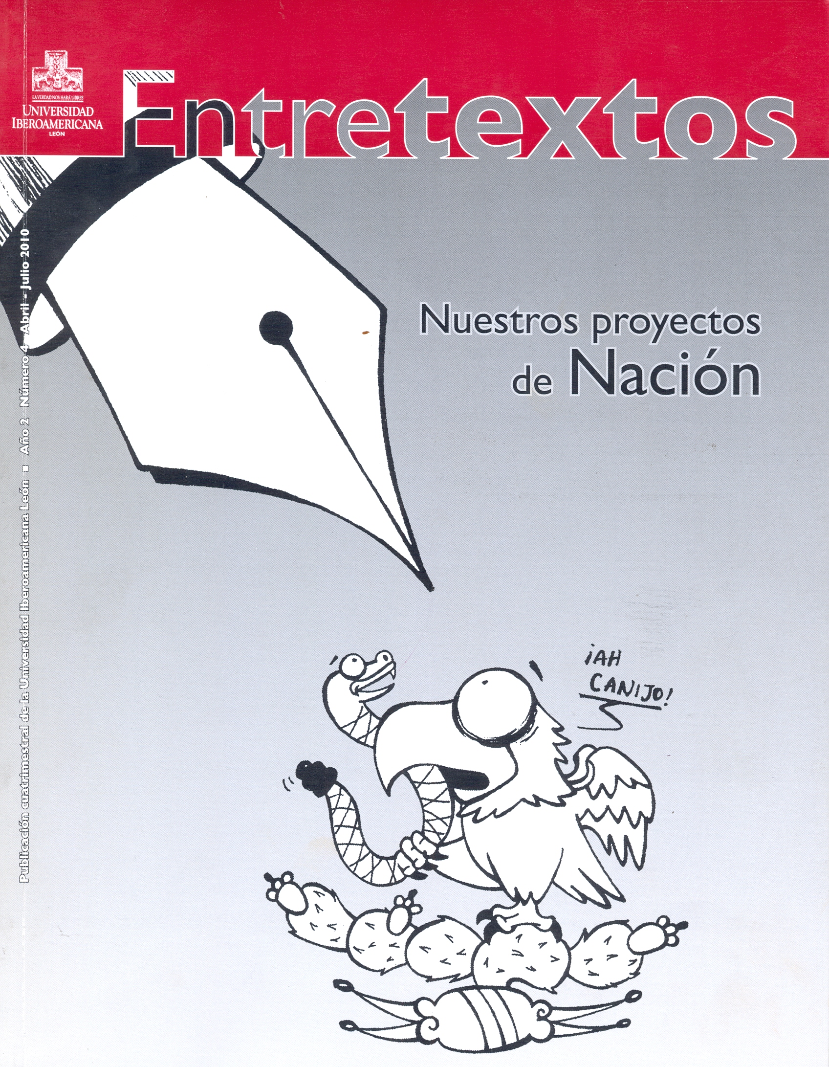 					Ver Vol. 2 Núm. 4 (2010): Nuestros proyectos de Nación
				