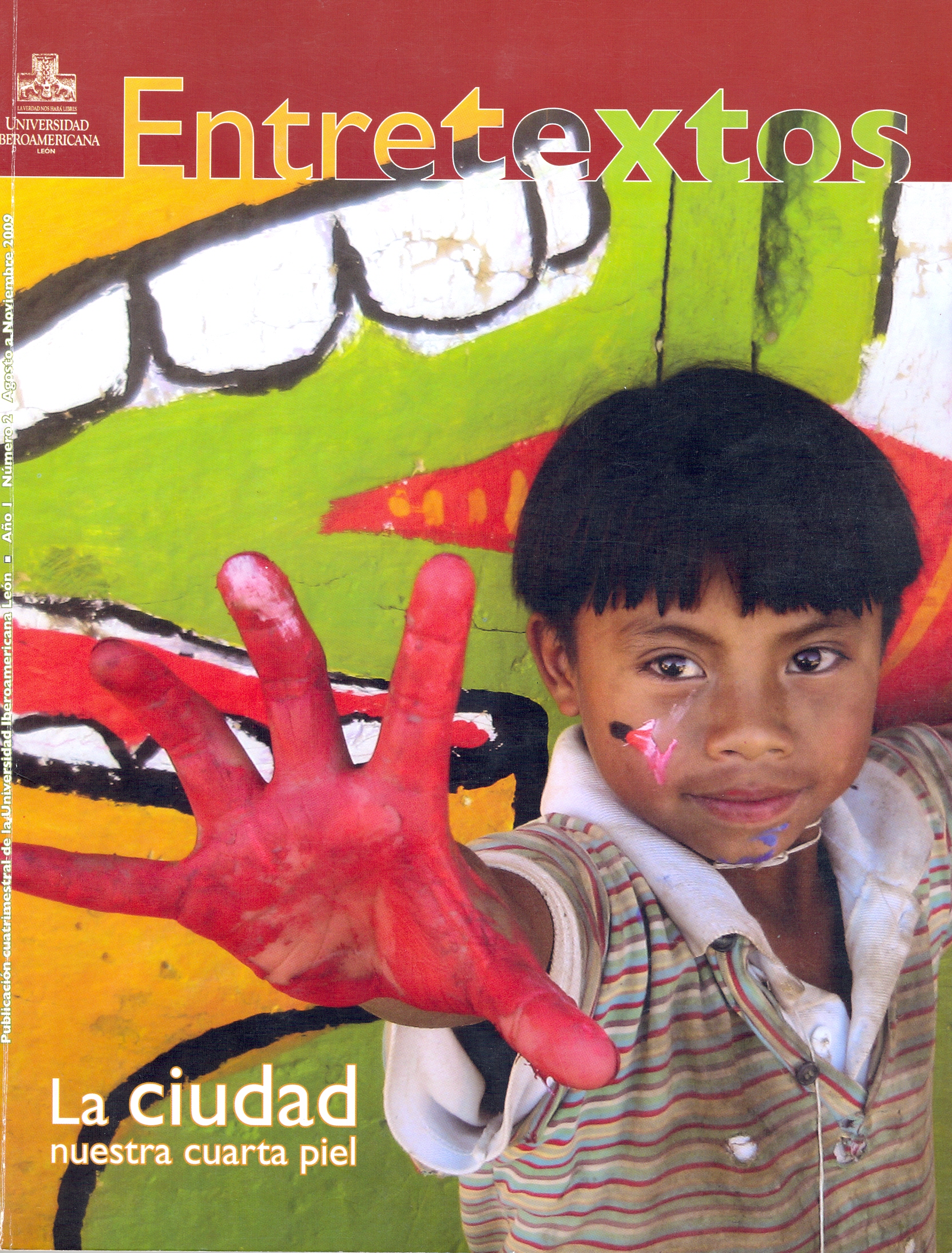 					Ver Vol. 1 Núm. 2 (2009): La ciudad: nuestra cuarta piel 
				